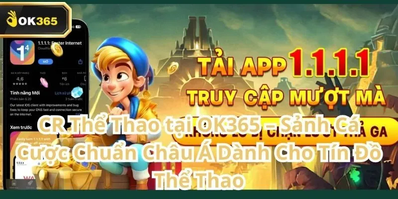 CR Thể Thao tại OK365 – Sảnh cá cược chuẩn Châu Á dành cho tín đồ thể thao 10 CR Thể Thao