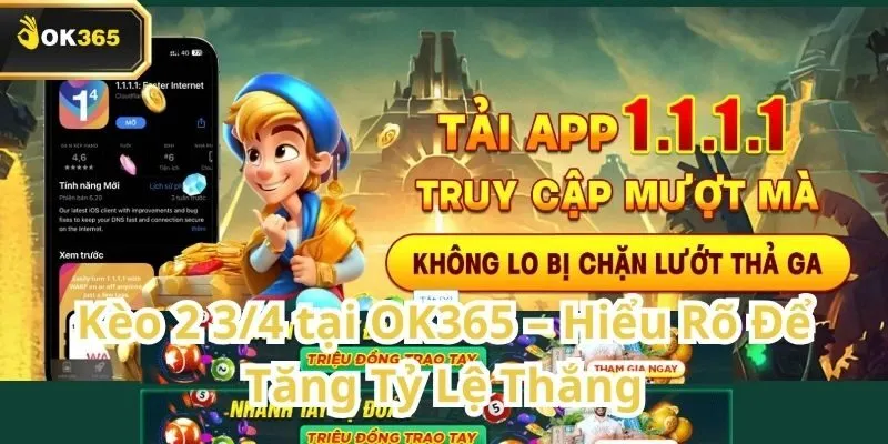 Kèo 2 3/4 tại OK365 – Hiểu rõ để tăng tỷ lệ thắng 8 Kèo 2 3/4