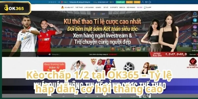 Kèo chấp 1/2 tại OK365 – Tỷ lệ hấp dẫn, cơ hội thắng cao 4 Kèo chấp 1/2