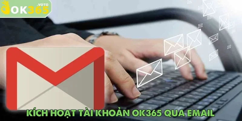 Trang chủ 32 Kích hoạt tài khoản OK365 thông qua đường link email từ hệ thống